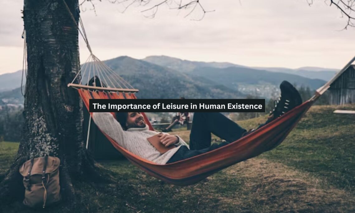Leisure in Human Existence